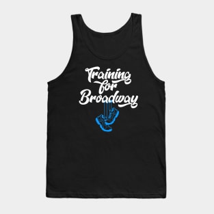 Training For Broadway Tank Top